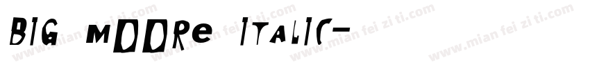 Big Moore italic字体转换